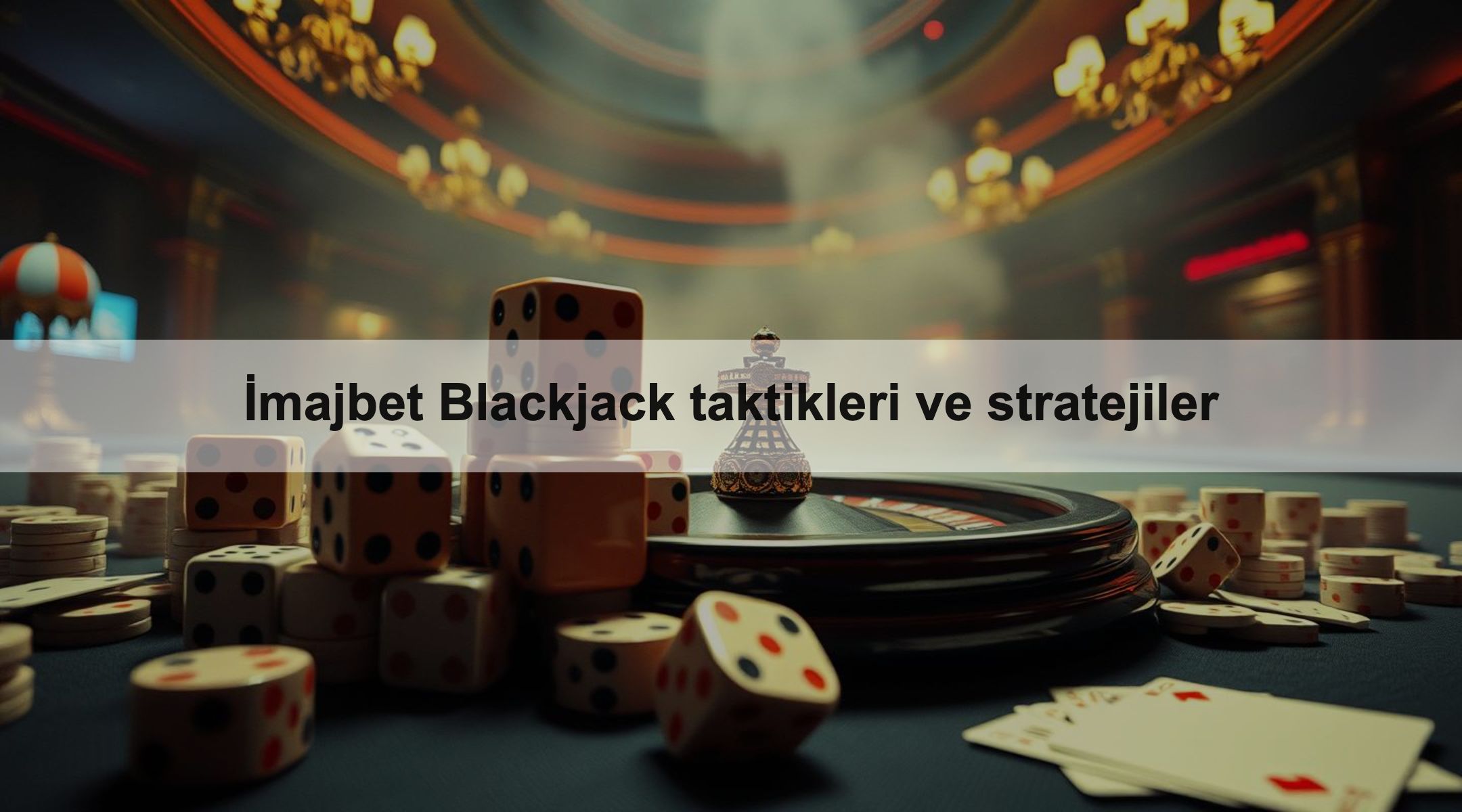 İmajbet Blackjack taktikleri ve stratejiler