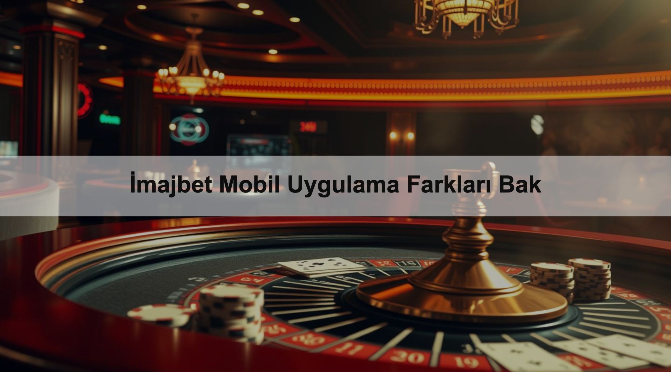 İmajbet Mobil Uygulama Farkları Bak