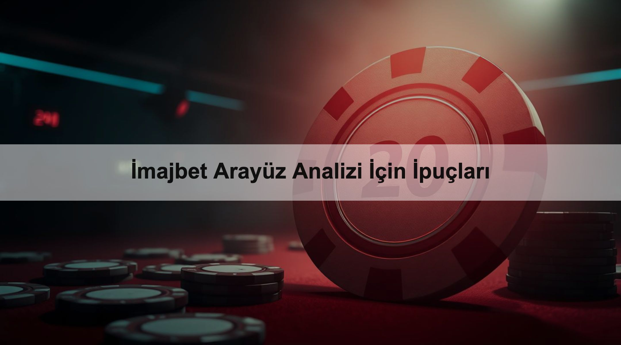 İmajbet Arayüz Analizi İçin İpuçları