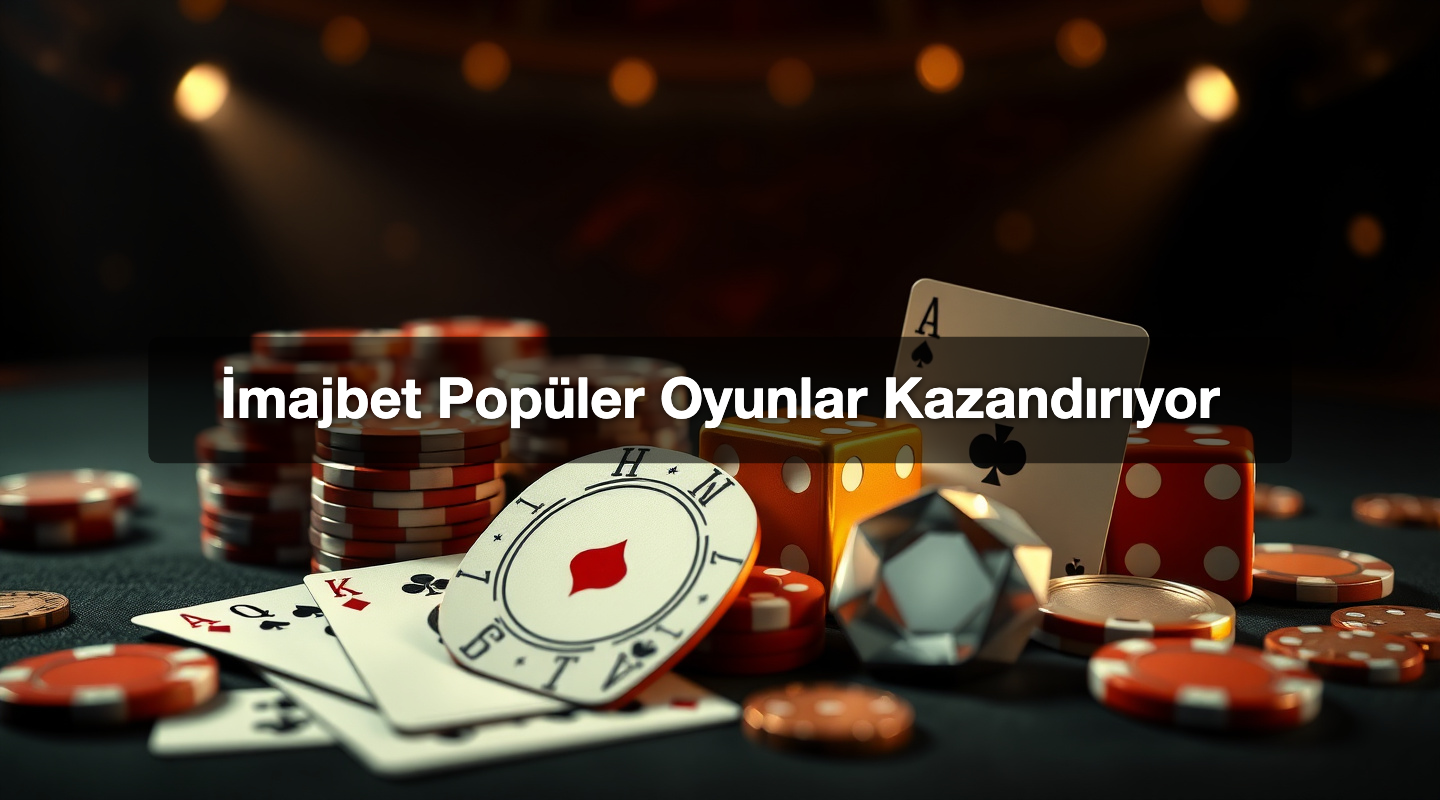 İmajbet Popüler Oyunlar Kazandırıyor