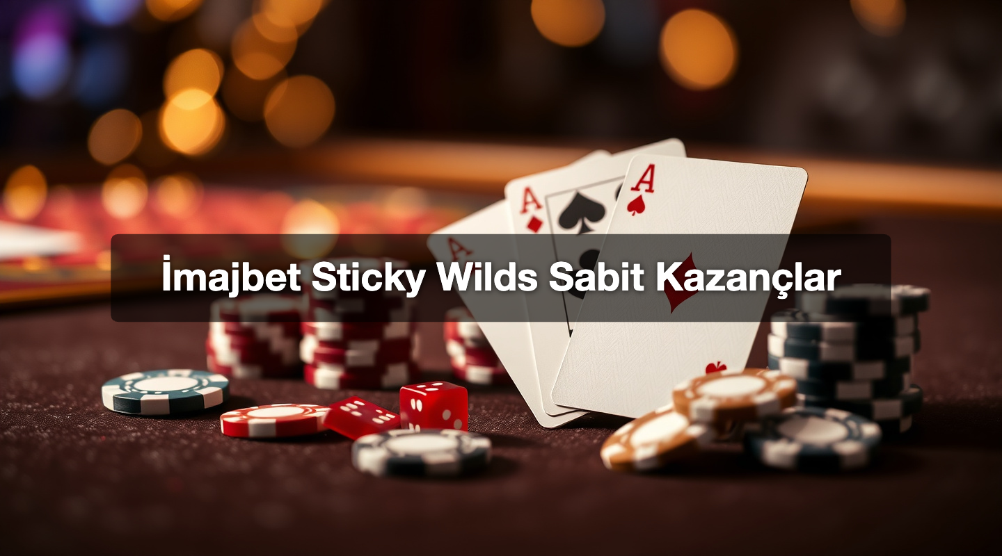 İmajbet Sticky Wilds Sabit Kazançlar