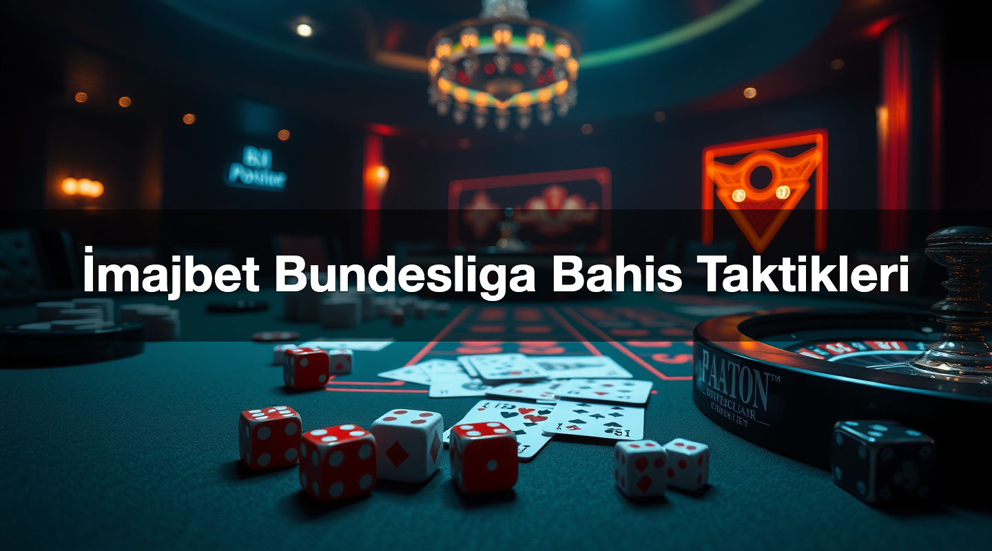 İmajbet Bundesliga Bahis Taktikleri