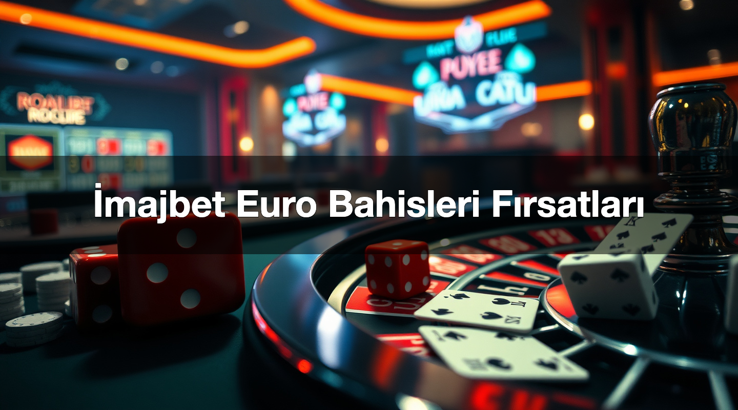 İmajbet Euro Bahisleri Fırsatları