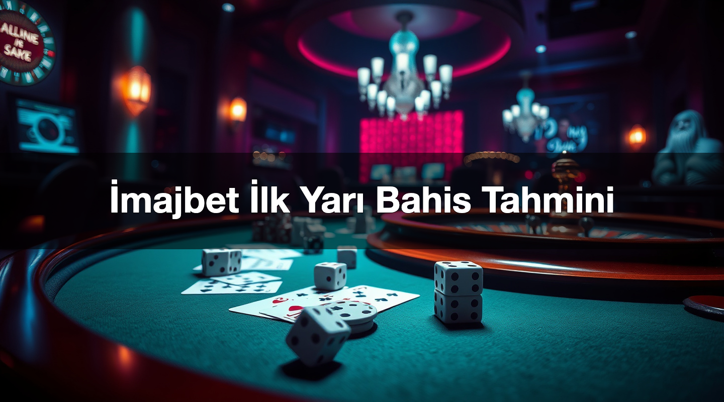 İmajbet İlk Yarı Bahis Tahmini