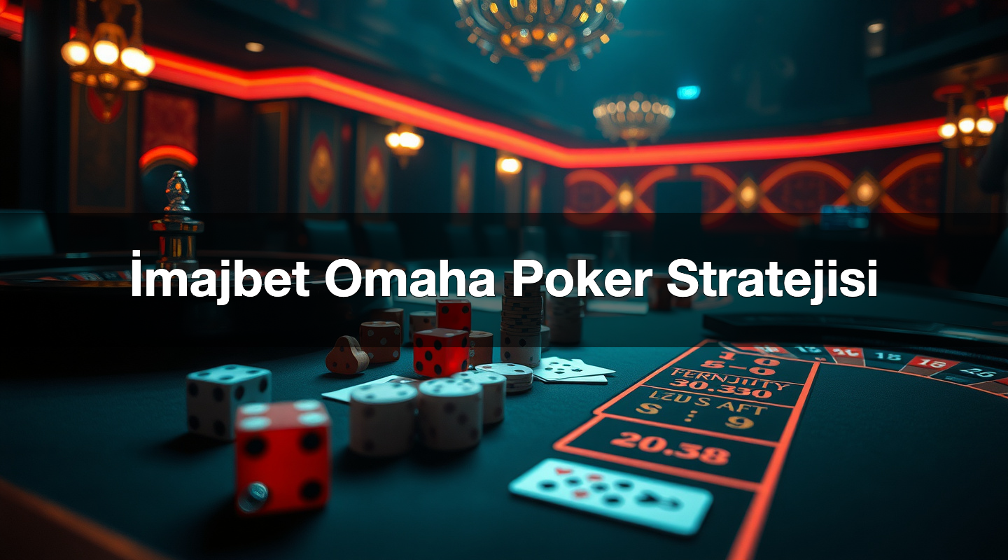 İmajbet Omaha Poker Stratejisi