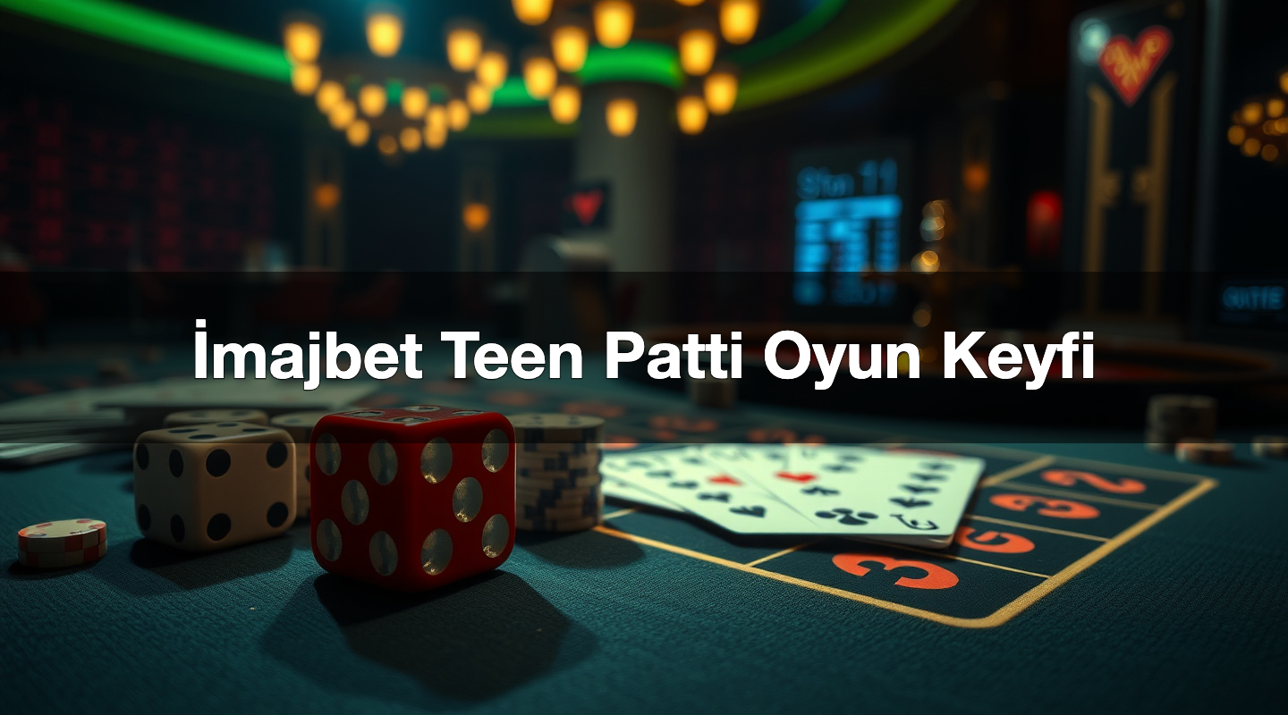 İmajbet Teen Patti Oyun Keyfi